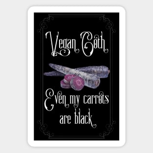 Vegan Goth: Even My Carrots are Black Magnet